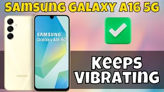 How to Fix If Samsung Galaxy A16 5g Keeps Vibrating [upl. by Adnahsat957]