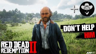 Dont Help Him amp Get Rewarded with Honor amp Cash  Red Dead Redemption 2 [upl. by Simonetta]