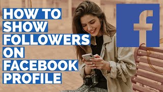 How to Show Followers on Facebook Profile 2023 [upl. by Enigroeg]