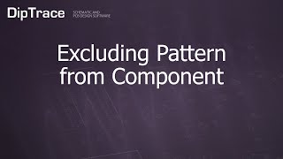 Excluding Pattern from Component DipTrace Feature Review [upl. by Yesnik868]