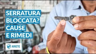 Serratura Porta Blindata Bloccata  Le 4 Cause e Soluzioni [upl. by Giorgio]