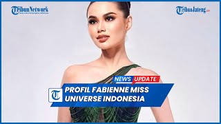 Profil Fabienne Nicole Juara Miss Universe Indonesia Tuai Kontroversi Tinggi Badan [upl. by Ragen237]