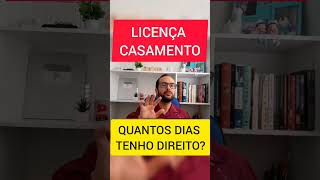 QUANTOS DIAS TENHO DIREITO NA LICENÇA CASAMENTO [upl. by Lentha108]