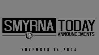 Smyrna Today  Announcements 111424 [upl. by Carnes887]