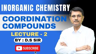 Coordination Compounds  Lecture2  Inorganic Chemistry  DSSir [upl. by Ainad]