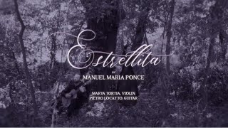 Manuel Ponce Estrellita  Marta Tortia violin amp Pietro Locatto guitar [upl. by Septima]