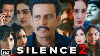 Silence 2 Full HD Movie in Hindi  Manoj Bajpayee  Prachi Desai  Shruti Bapna  OTT Review [upl. by Onitselec]