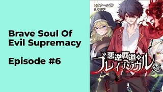 Brave Soul of Evil Supremacy Episode 6 chapter 51  60 [upl. by Eddie]