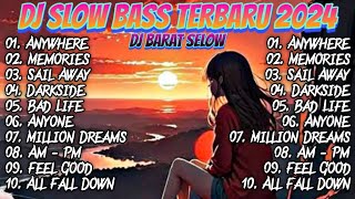 DJ BARAT SELOW TERBARU 2024  ANYWHERE  MEMORIES  SAIL AWAY dj djremix djviral djsong [upl. by Alatea]