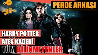 Harry Potter ve Ateş Kadehi Kamera Arkası Tüm Bilinmeyenler [upl. by Carew476]