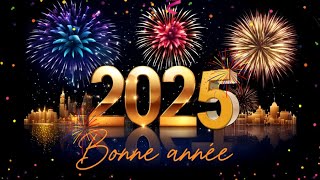 Bonne année 2025 ✨ Souhaits Étincelants pour une Année Exceptionnelle  Meilleurs Vœux🌟 [upl. by Nedyarb]