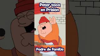 Peter toca en Prisión 🎸 padredefamilia familyguy petergriffin [upl. by Attolrac]