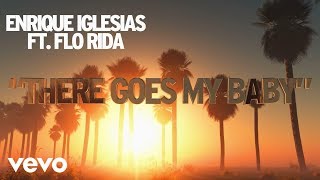 Enrique Iglesias  There Goes My Baby Lyric Video ft Flo Rida [upl. by Sarid]