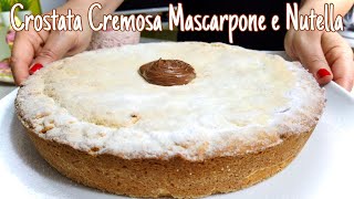 CROSTATA CREMOSA MASCARPONE E NUTELLA ricetta facile MASCARPONE AND NUTELLA CREAMY TART [upl. by Nosak]