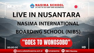 Live In Nusantara  Nasima International Boarding School NIBS quotGoes To Wonosoboquot [upl. by Gentes]