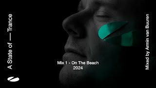 A State of Trance 2024  Mix 1 On The Beach Mixed by Armin van Buuren Full Mix [upl. by Palm]