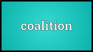 Coalition Meaning [upl. by Sirotek]