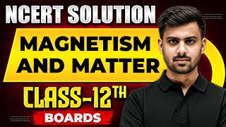 MAGNETISM AND MATTER  NCERT Solutions  PHYSICS Chapter 05  Class 12th Boards [upl. by Annadroj]