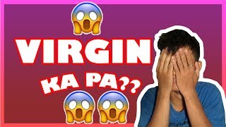 VIRGIN ka pa ba Q and A [upl. by Eniarrol]