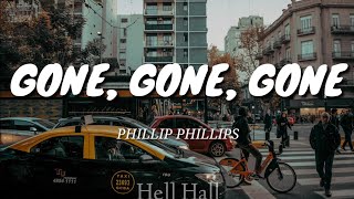 Gone Gone Gone  Phillip Phillips  Lyrics Letra en inglés [upl. by Einahpit266]