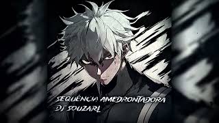 DJ SouzaRL  SEQUÊNCIA AMEDRONTADORA Oficial Music [upl. by Deirdra]