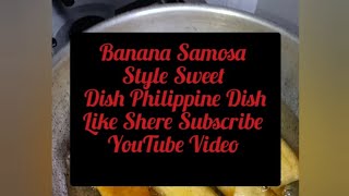 Banana Samosa Style Sweet Dish Philippine Dish cookingvideo likeshereandsubscribe [upl. by Dex]