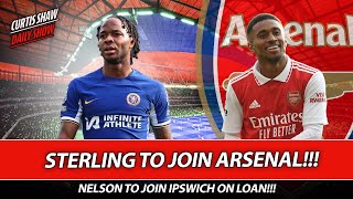 Sterling To Join Arsenal  Nelson To Ipswich On Loan  Neto Done Deal [upl. by Akinek]