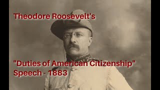 Great American Speeches Theodore Roosevelts quotDuties of American Citizenshipquot Speech 1883 [upl. by Genesia17]