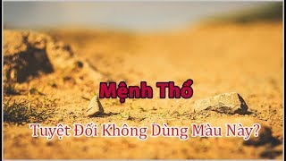 Người mạng thổ  mệnh thổ hợp màu gì và kỵ màu gì [upl. by Otit]