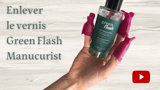 Enlever le vernis semi permanent Green Flash Manucurist [upl. by Fortin]