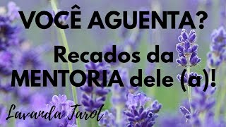 tarot 💜🪻VOCÊ AGUENTA Recados da MENTORIA dele a💜🪻 [upl. by Haimrej]