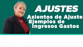 41 Asientos de Ajuste Ejemplos de IngresosGastos Acumulados y Diferidos  ElsaMaraContable [upl. by Gold]