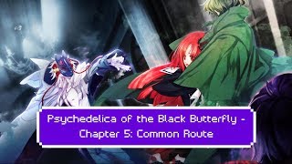 Psychedelica of the Black Butterfly  Chapter 5  Common Route [upl. by Rayham935]