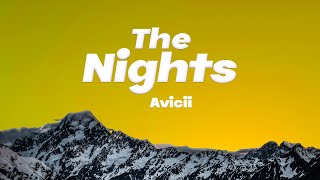 The Nights  Avicii Lyrics [upl. by Dnumyar31]