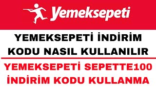 Yemeksepeti Sepette 100 Kodu Nasıl Kullanılır  Yemek Sepeti İndirim Kodu [upl. by Luo502]