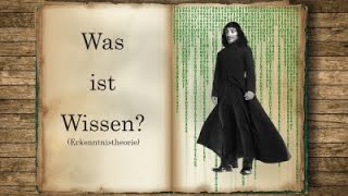 ◆Erkenntnistheorien◆ Ausführlicher Überblick Was ist wahres Wissen  ►Philosophie01 [upl. by Claudian]