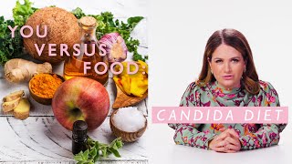 A Dietitian Explains the Candida Diet  You Versus Food  WellGood [upl. by Noiram233]