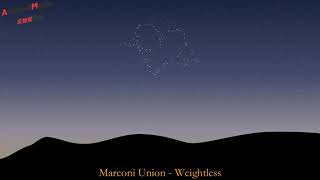 Marconi UnionWeightless【失重歌曲】【失重】【Weightless】【網絡熱搜】 [upl. by Icnan214]