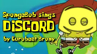 SpongeBob sings quotDiscordquot by Eurobeat Brony TLT Remix [upl. by Limay]