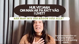 Hur vet man om man är på rätt väg i livet när man inte ser någon väg alls ❤️ [upl. by Dorweiler973]