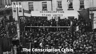 The Conscription Crisis  April 1918  Episode 1 [upl. by Hyatt]