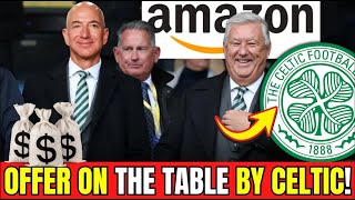 AMAZON in STUNNING £400M Celtic TAKEOVER Bid  celtic fc news today [upl. by Banerjee]