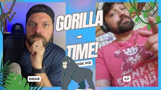 Gorilla Time Ep 122 [upl. by Atinor]