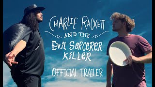 Charlie Rackett and the Evil Sorcerer Killer 2022 Official Trailer [upl. by Moria458]