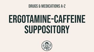 How to use ErgotamineCaffeine Suppository  Explain UsesSide EffectsInteractions [upl. by Enailil196]