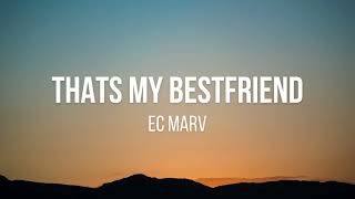 EC Marv  Thats My Bestfriend Lyrics [upl. by Annayhs722]