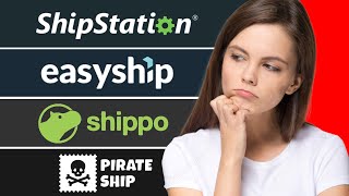 Best Shipping Software for 2024  ShipStation Vs Pirateship Vs EasyShip Vs Shippo [upl. by Cul]