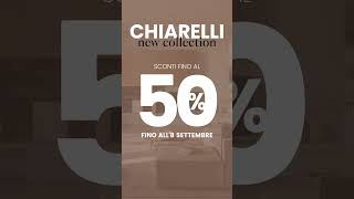 Nuova collezione Chiarelli sconti fino al 50 [upl. by Foster]