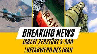 Israel zerstört S300 Luftabwehr des Iran [upl. by Boigie]