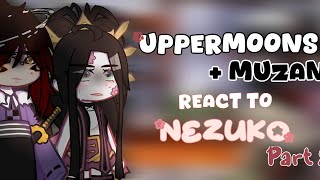 🌸 Uppermoons  Muzan react to Nezuko  Part 2  KNY [upl. by Chiang]